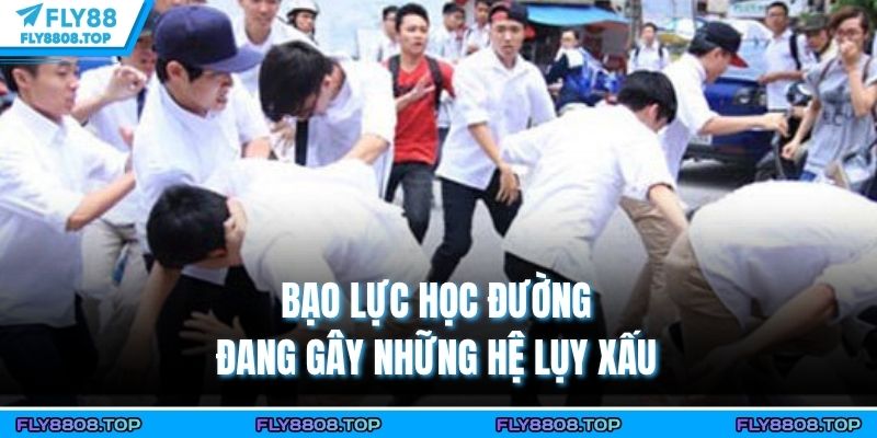 Bạo lực học đường đang gây những hệ lụy xấu