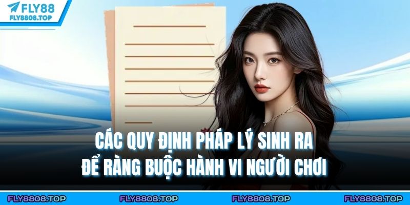 Các quy định pháp lý sinh ra để ràng buộc hành vi người chơi