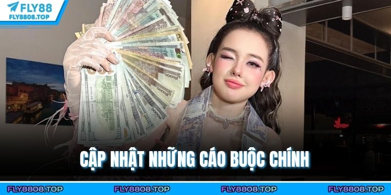 Cập nhật những cáo buộc chính