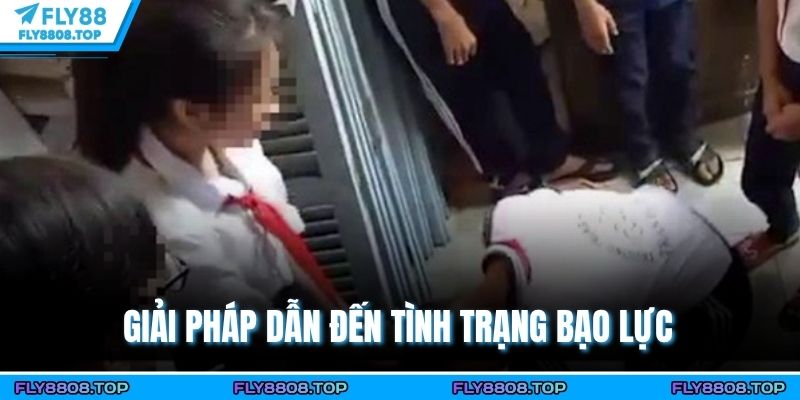 Giải pháp dẫn đến tình trạng bạo lực